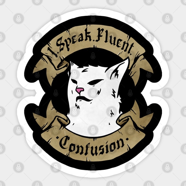 I Speak Fluent Sarcasm funny I Speak Fluent Confusion Cat Sticker by A Comic Wizard